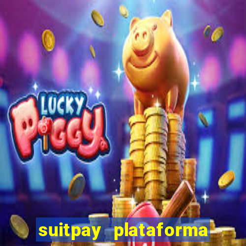 suitpay plataforma de jogos